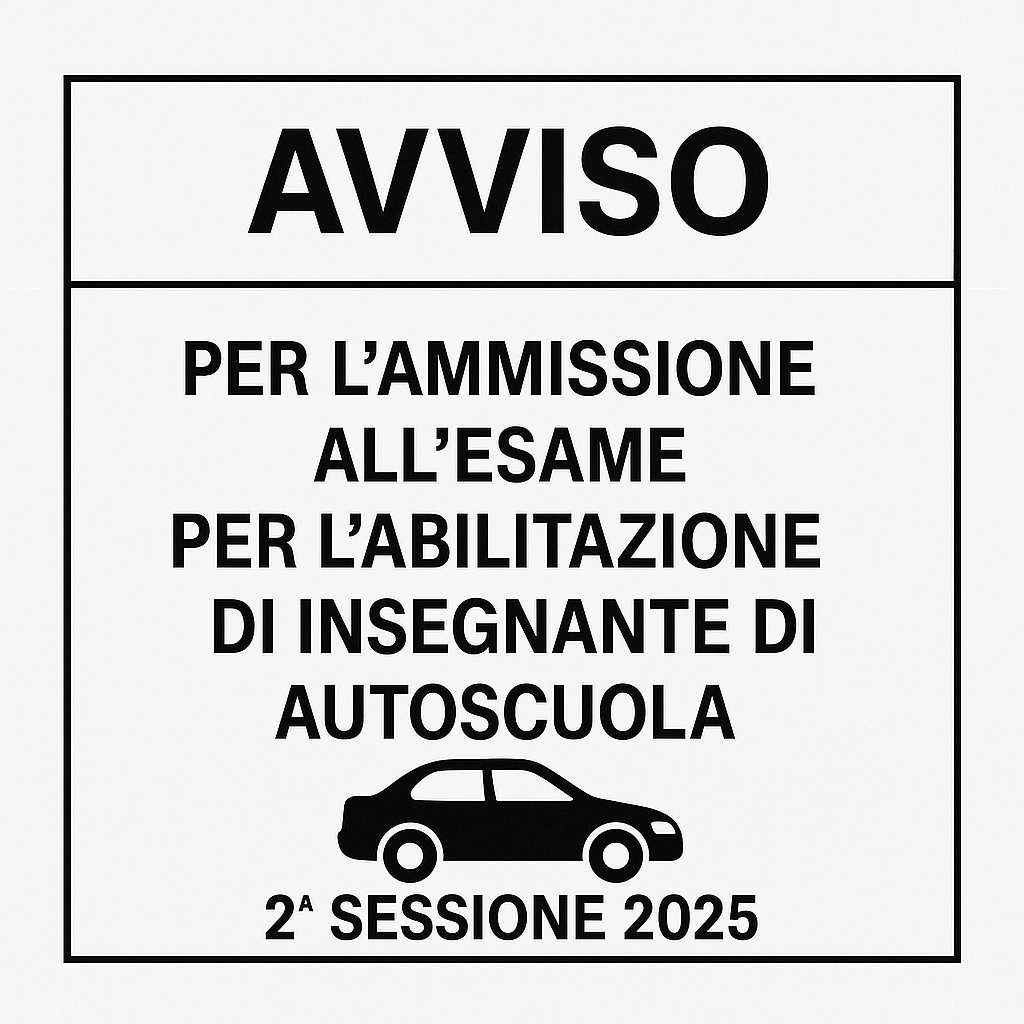 Avviso per l\'ammissione all\'esame per l\'abilitazione di insegnante di autoscuola - 2^ Sessione 2025