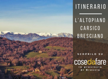 Itinerari in provincia di Brescia - L' Altopiano carsico bresciano