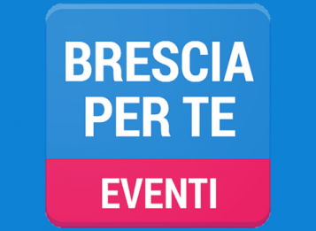 Brescia per te: Eventi - App della Provincia di Brescia