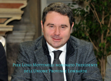 Pier Luigi Mottinelli nominato Presidente dell'Unione Province Lombarde